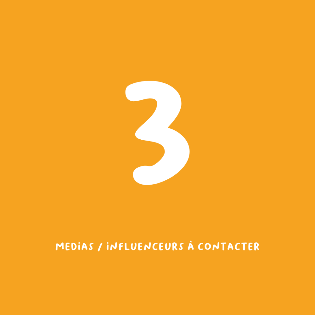 "3 media / influenceurs à contacter"